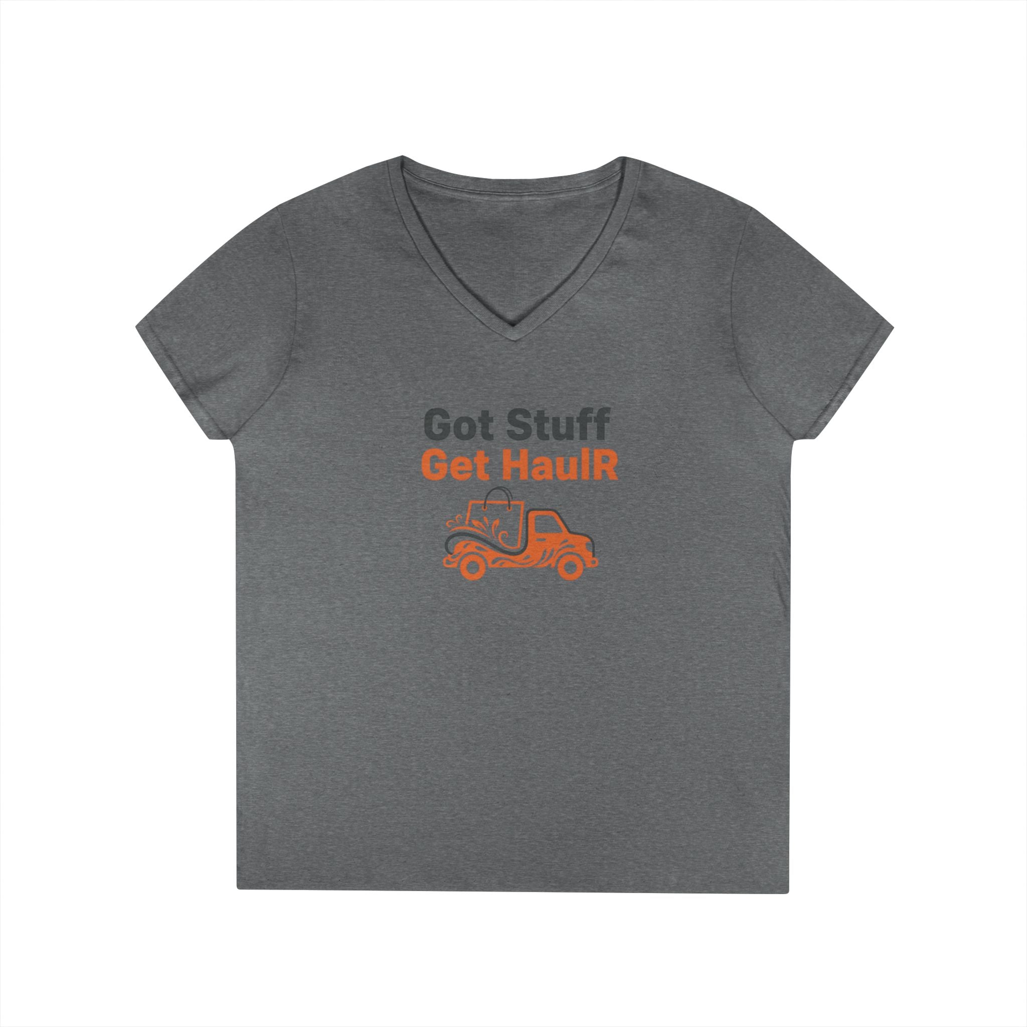 Got Stuff Get HaulR Ladies' V-Neck T-Shirt – Moving & Hauling Humor Tee