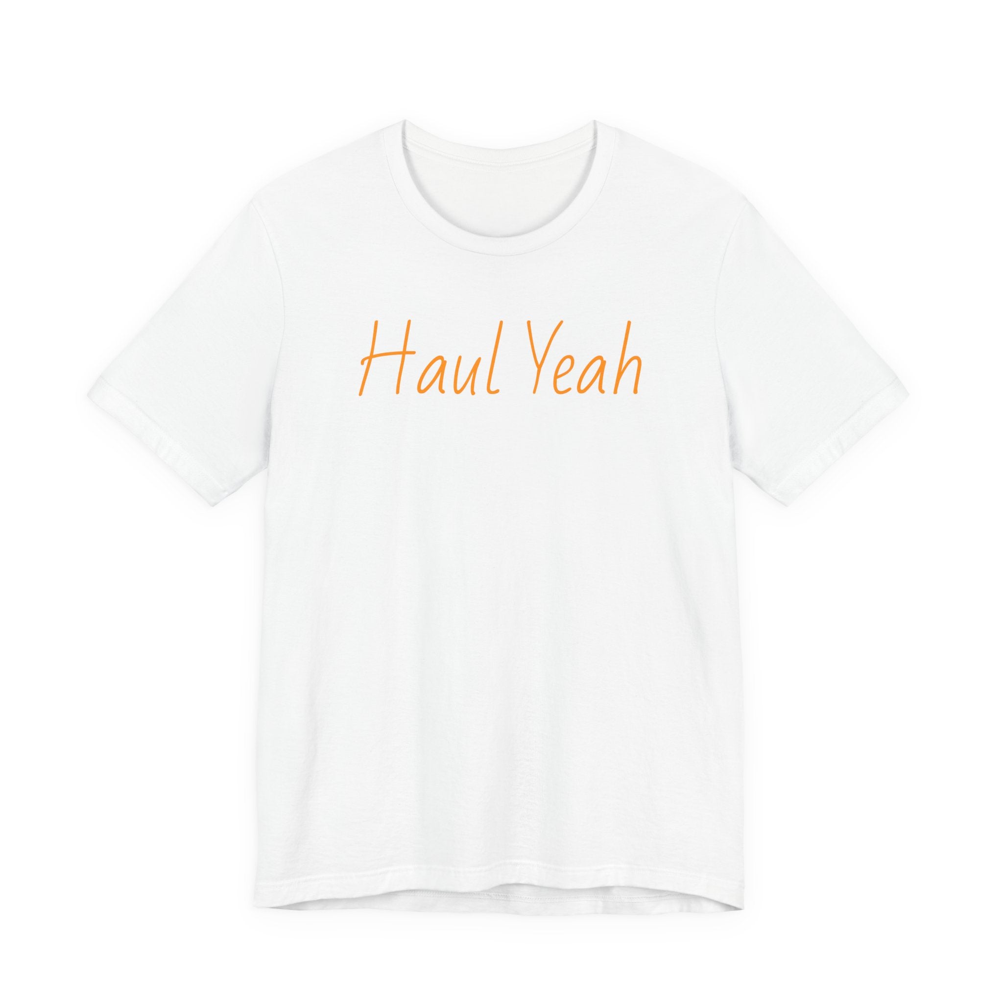 Haul Yeah Tee — "Haul Yeah" Front & “Turning Miles Into Money” Back Graphic T‑Shirt