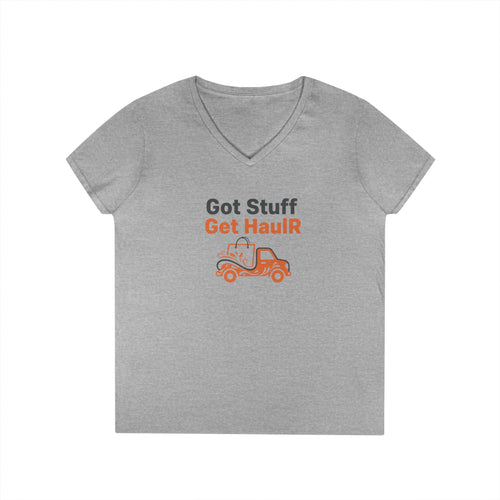Got Stuff Get HaulR Ladies' V-Neck T-Shirt – Moving & Hauling Humor Tee