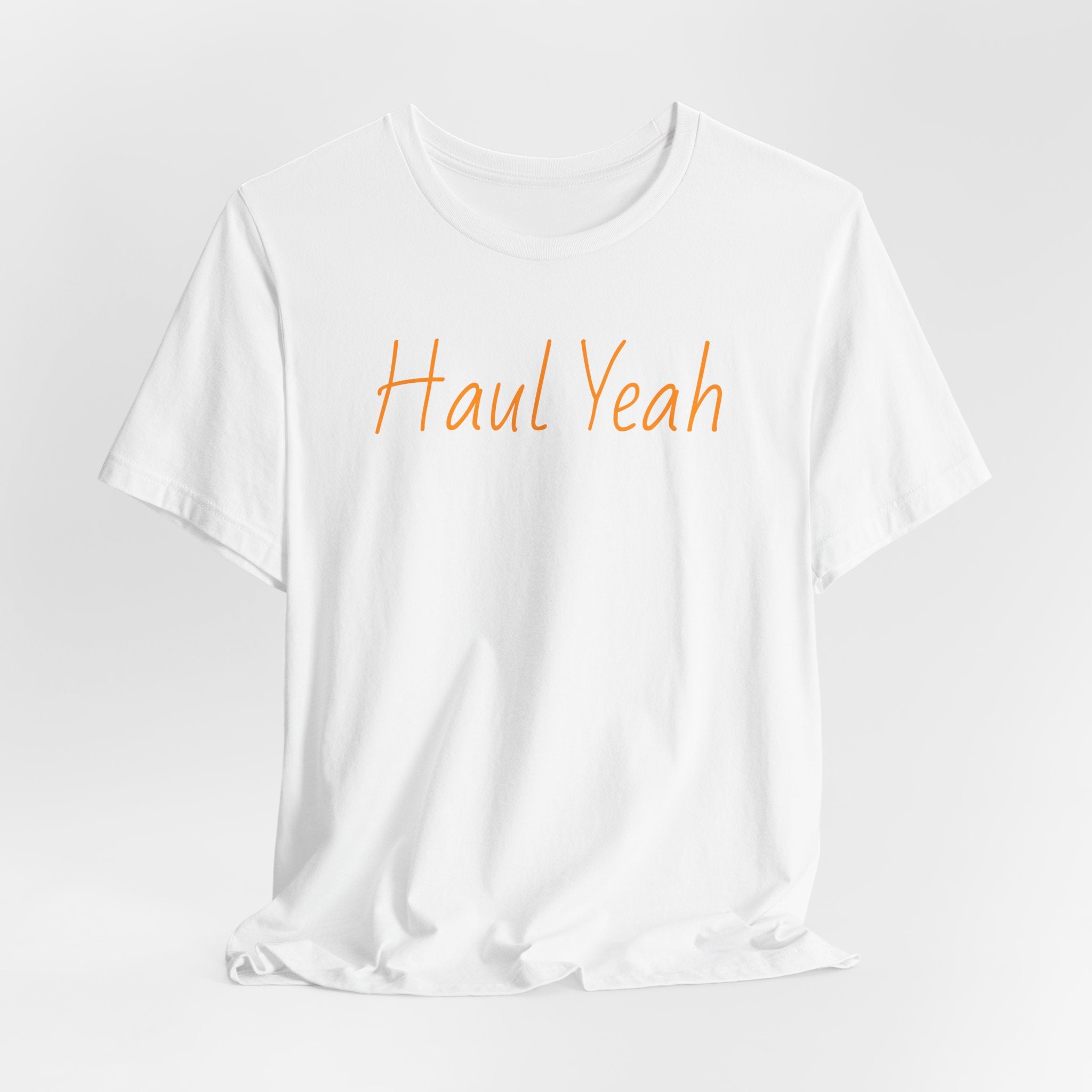 Haul Yeah Tee — "Haul Yeah" Front & “Turning Miles Into Money” Back Graphic T‑Shirt